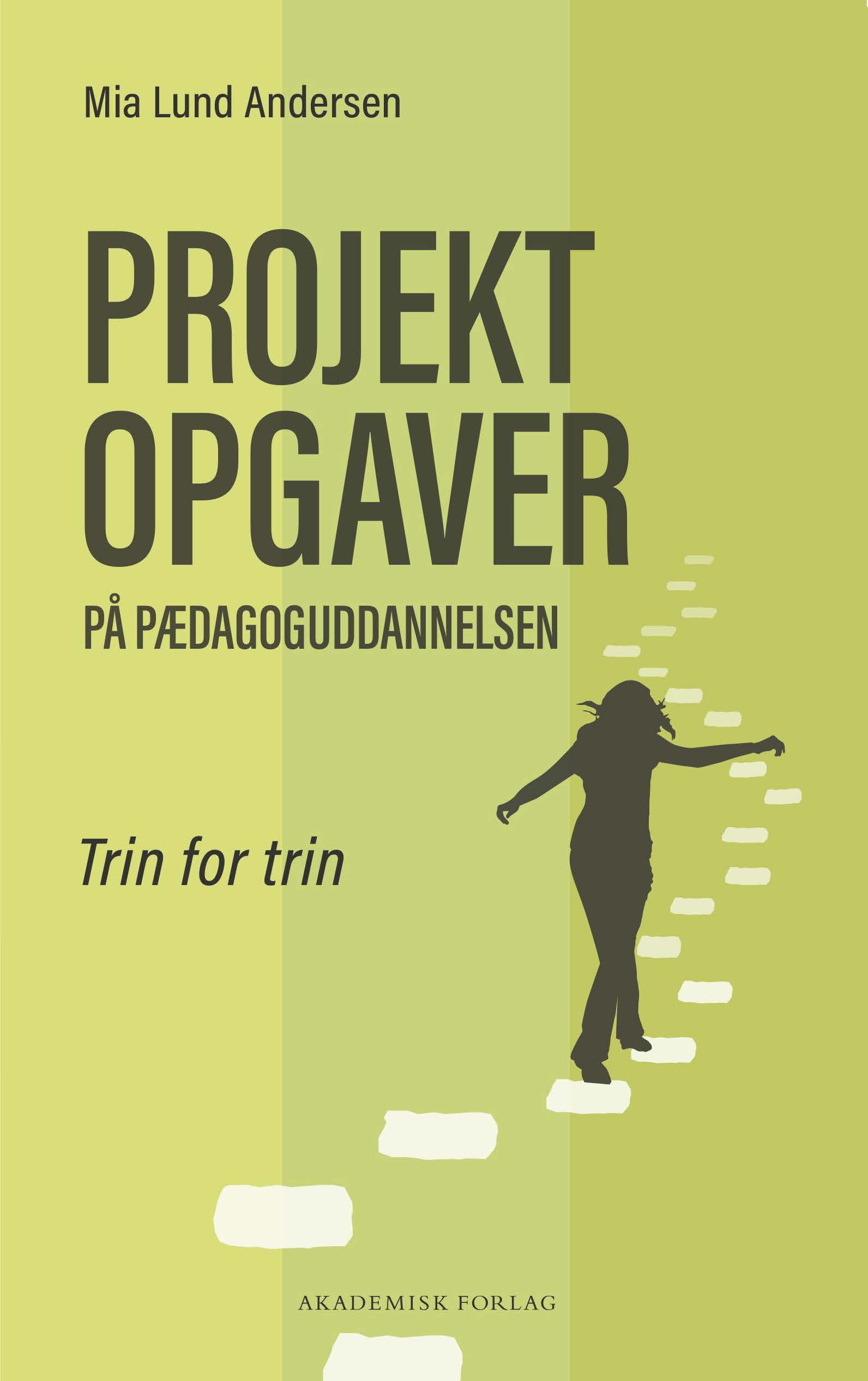 Projektopgaver På Pædagoguddannelsen | Akademisk Forlag