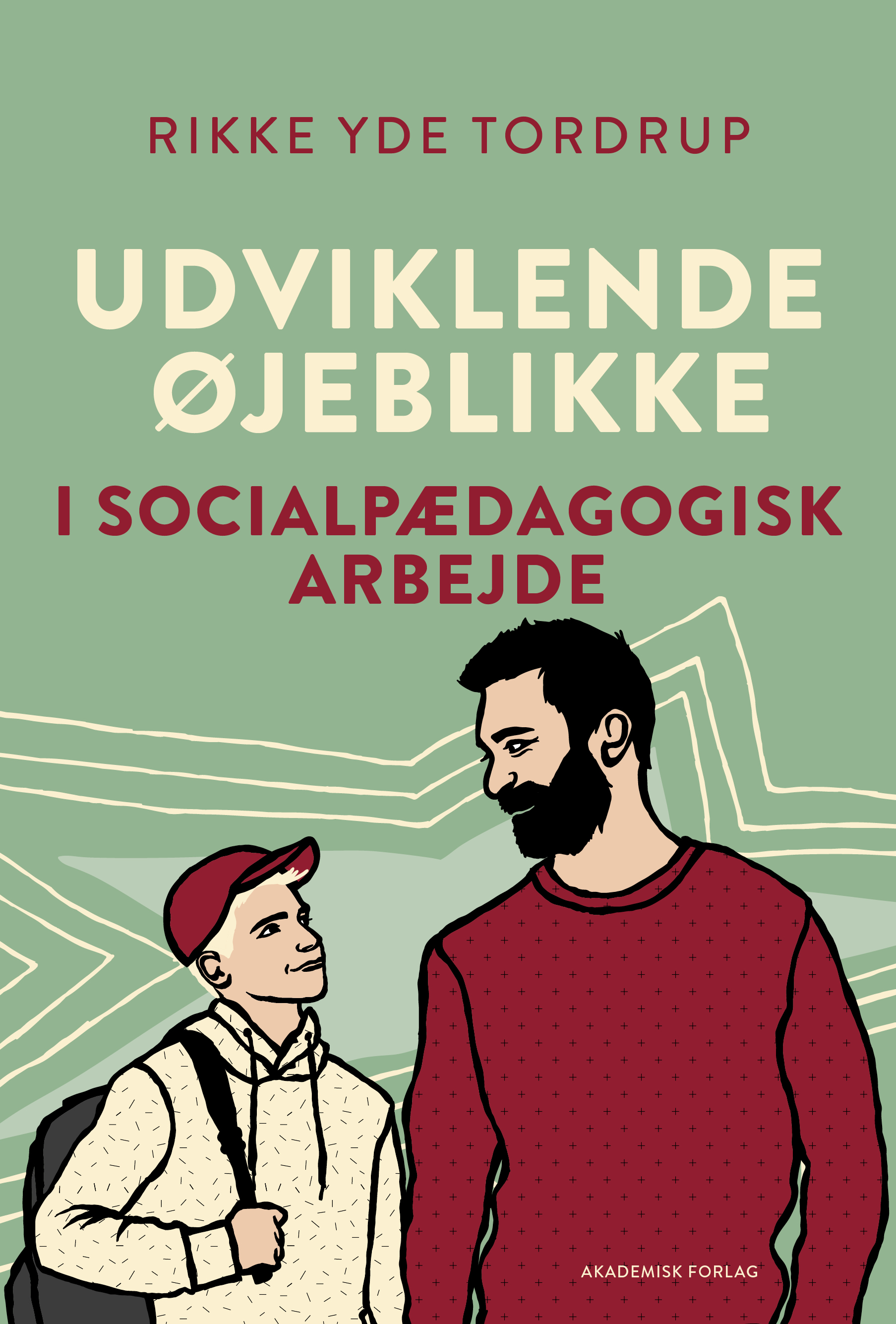 Udviklende øjeblikke I Socialpædagogisk Arbejde | Akademisk Forlag